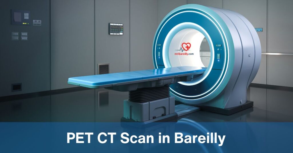 PET CT Scan in Bareilly